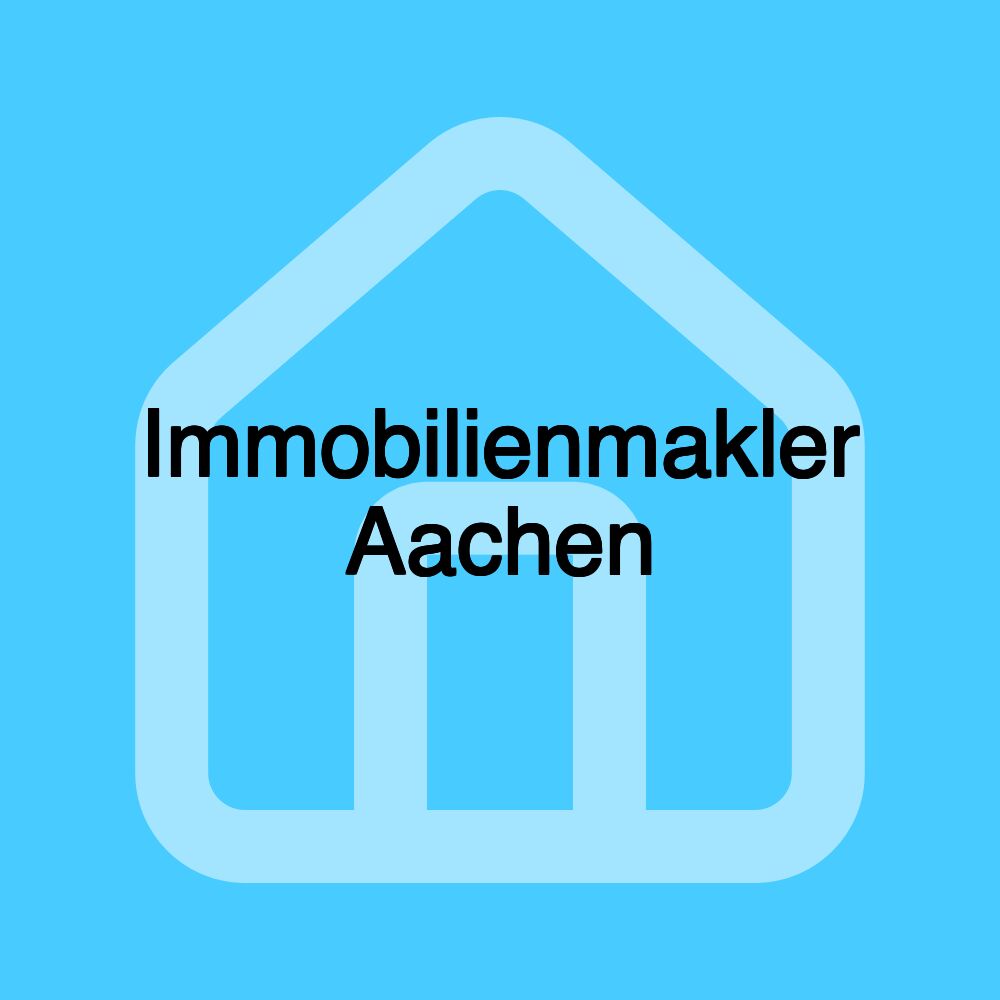 Immobilienmakler Aachen