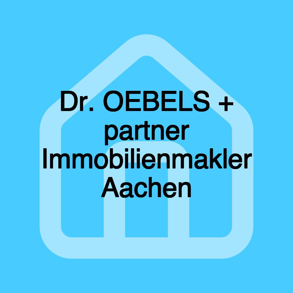 Dr. OEBELS + partner Immobilienmakler Aachen