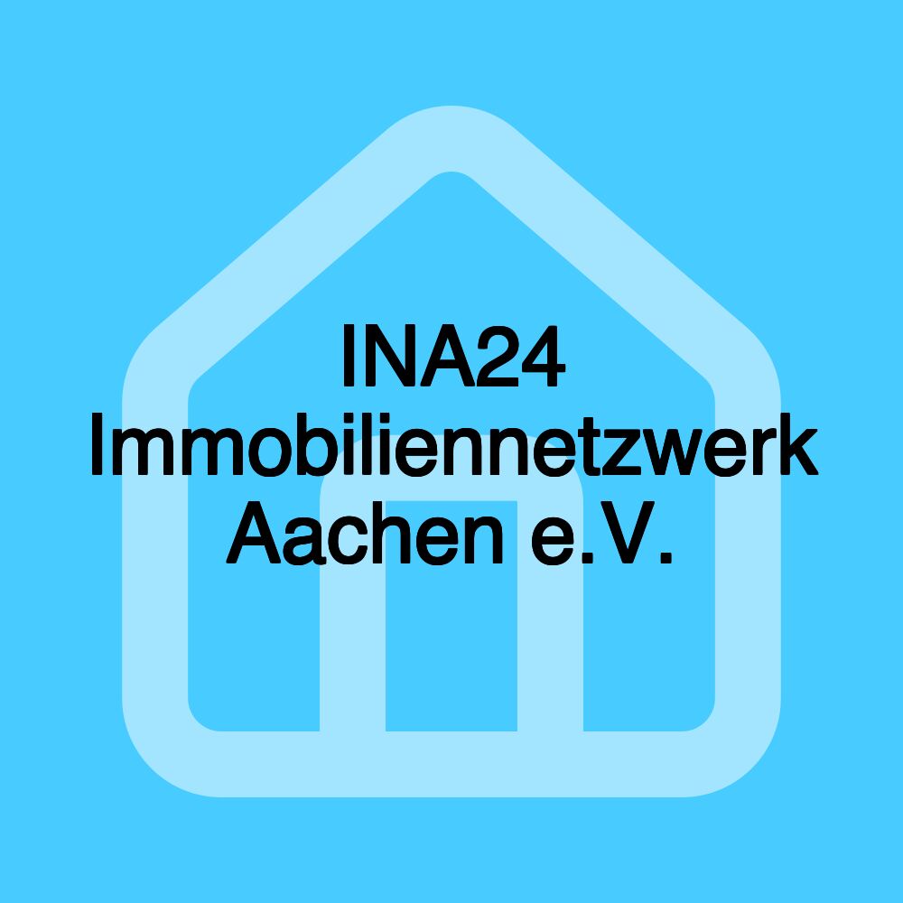 INA24 Immobiliennetzwerk Aachen e.V.