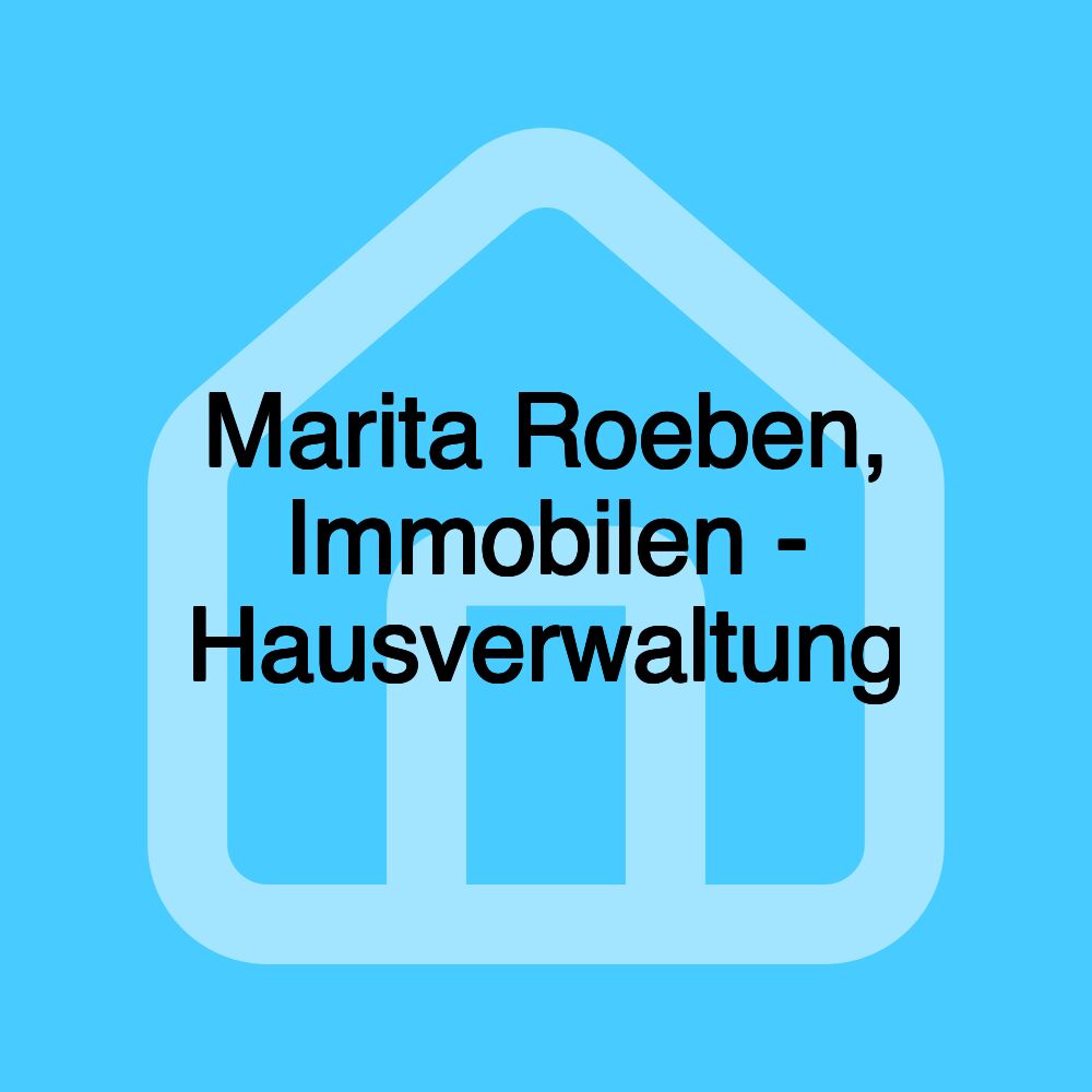 Marita Roeben, Immobilen - Hausverwaltung