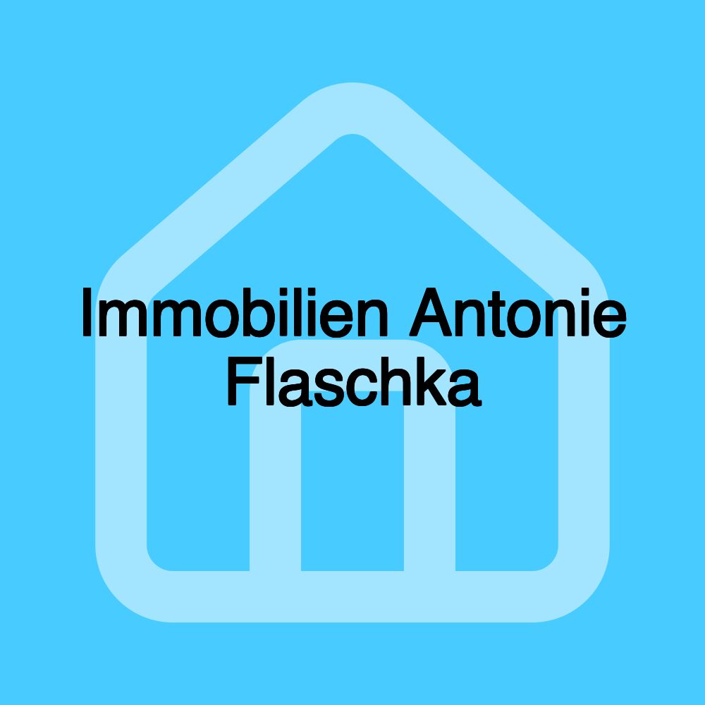 Immobilien Antonie Flaschka