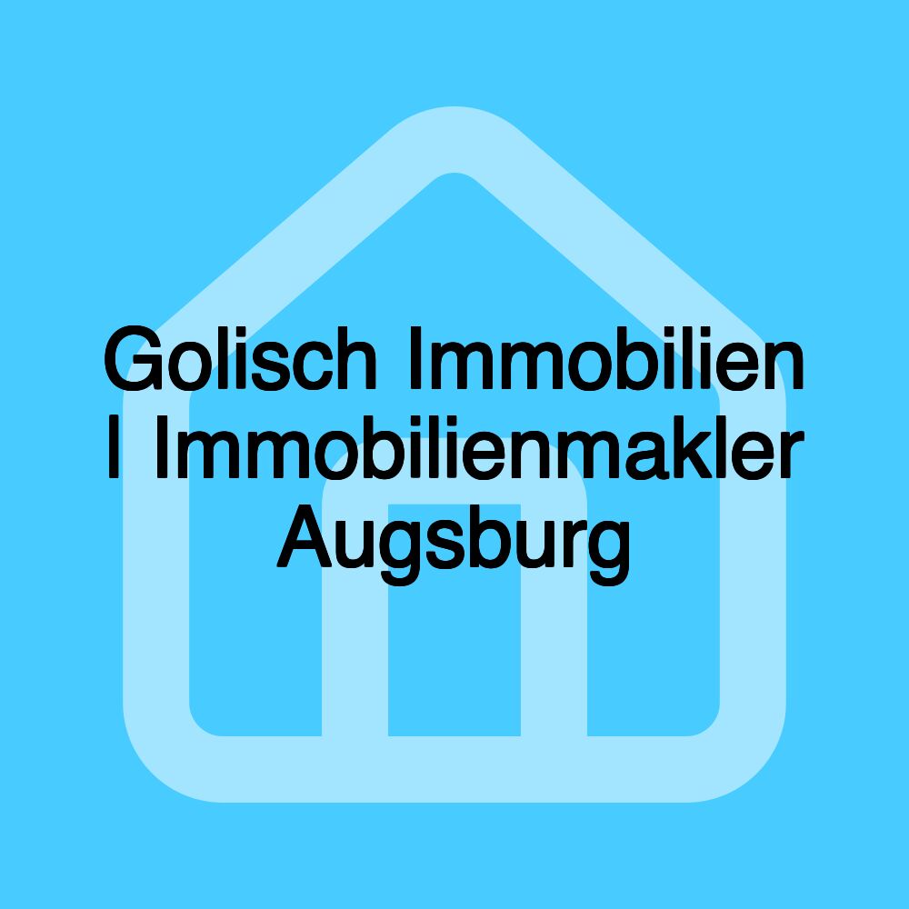 Golisch Immobilien | Immobilienmakler Augsburg