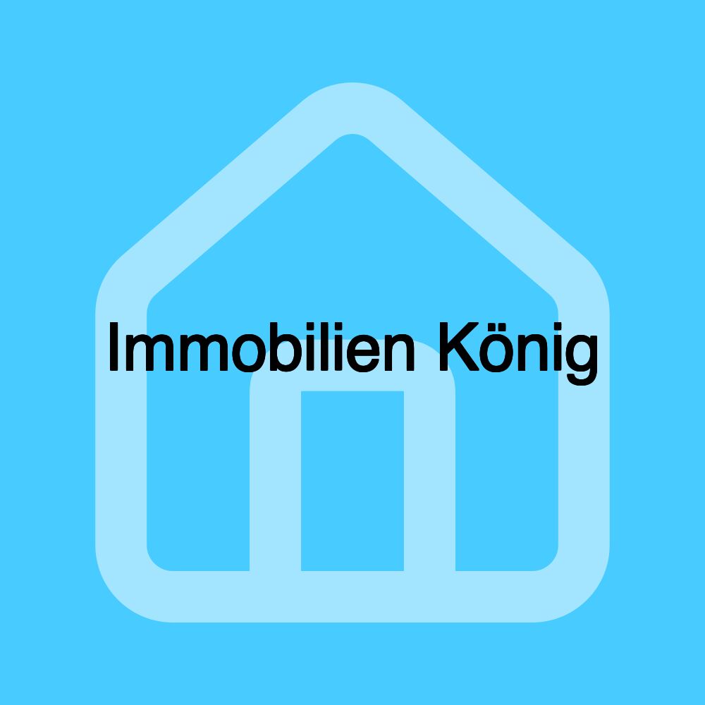 Immobilien König