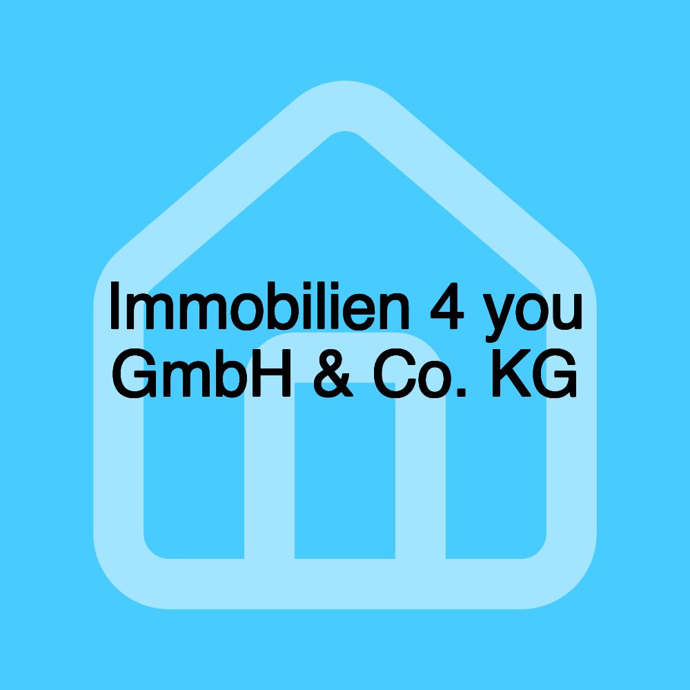 Immobilien 4 you GmbH & Co. KG