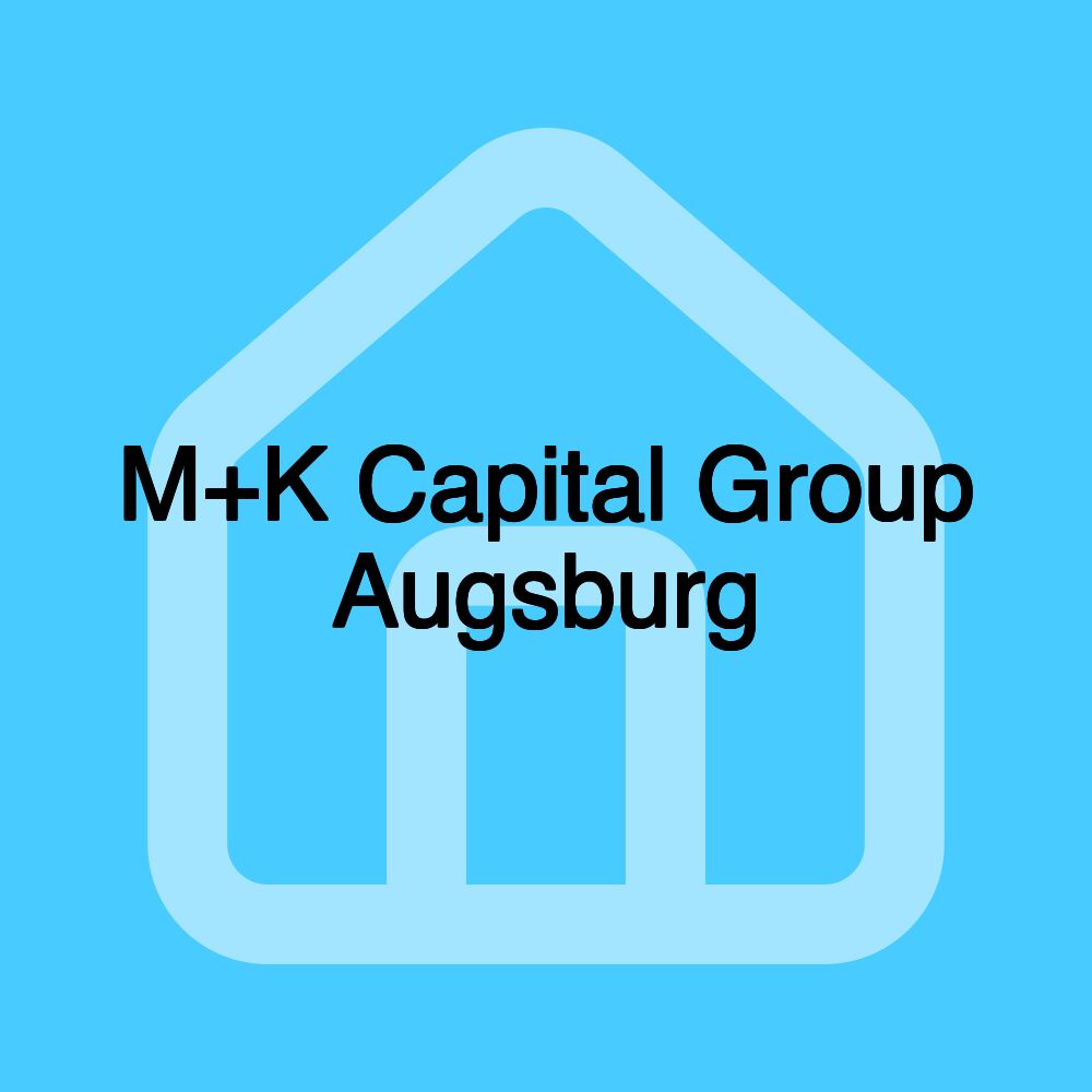 M+K Capital Group Augsburg