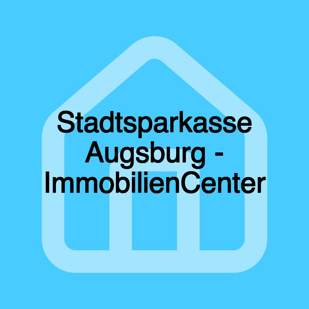 Stadtsparkasse Augsburg - ImmobilienCenter