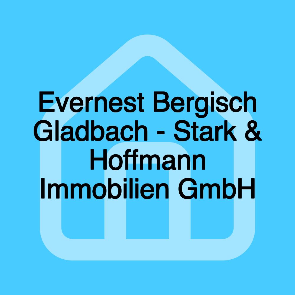 Evernest Bergisch Gladbach - Stark & Hoffmann Immobilien GmbH