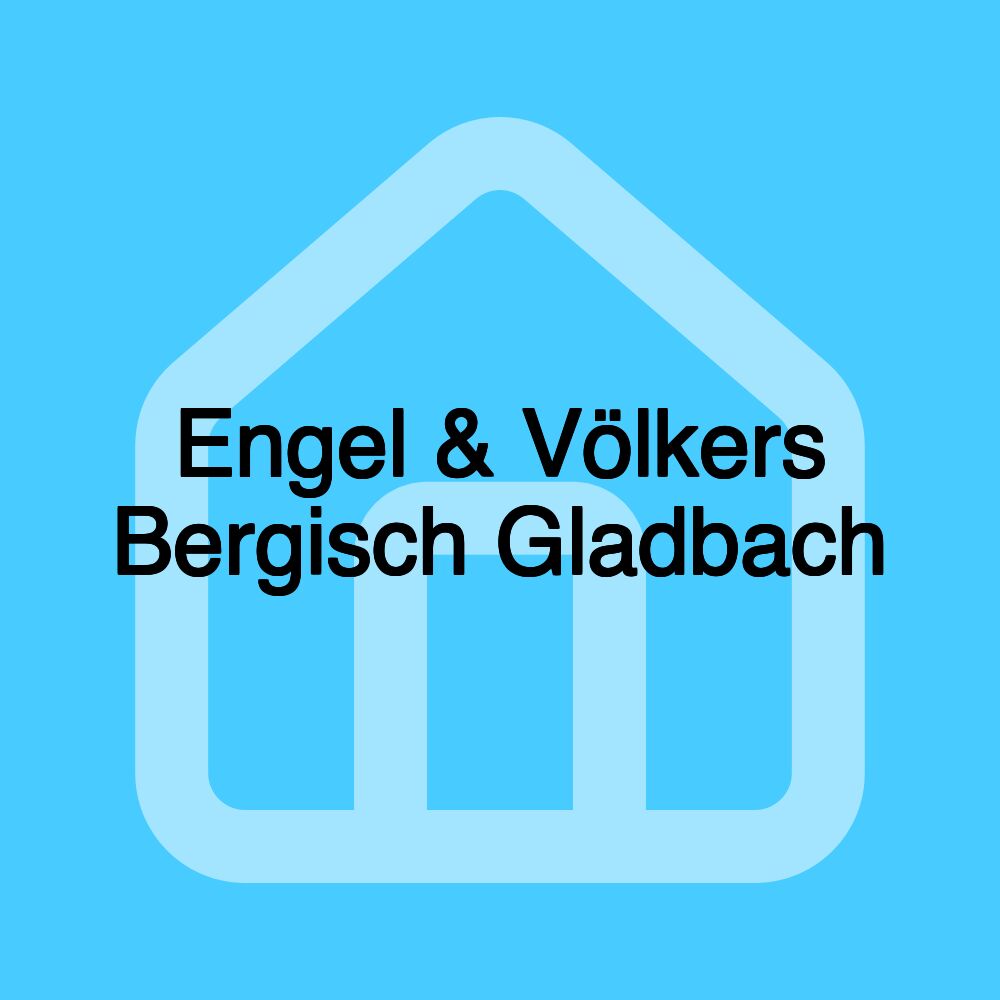 Engel & Völkers Bergisch Gladbach