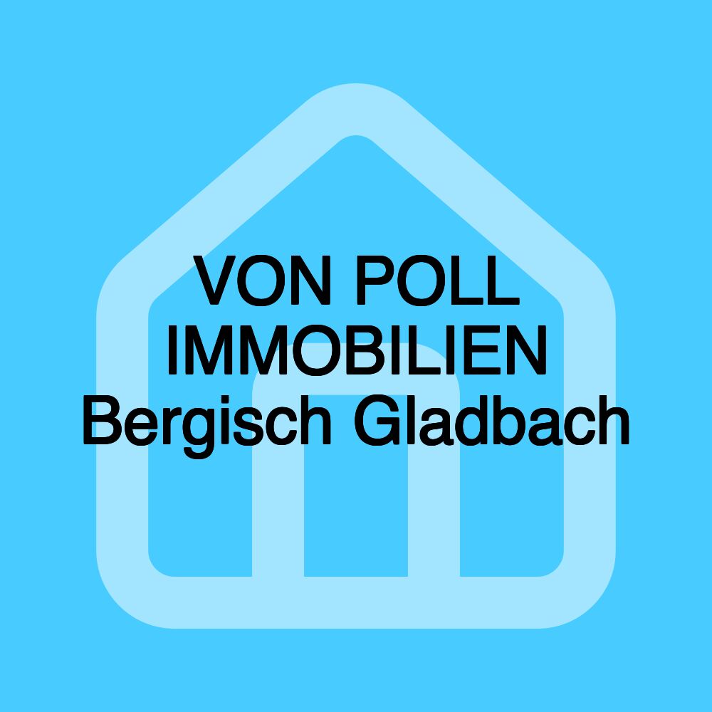 VON POLL IMMOBILIEN Bergisch Gladbach