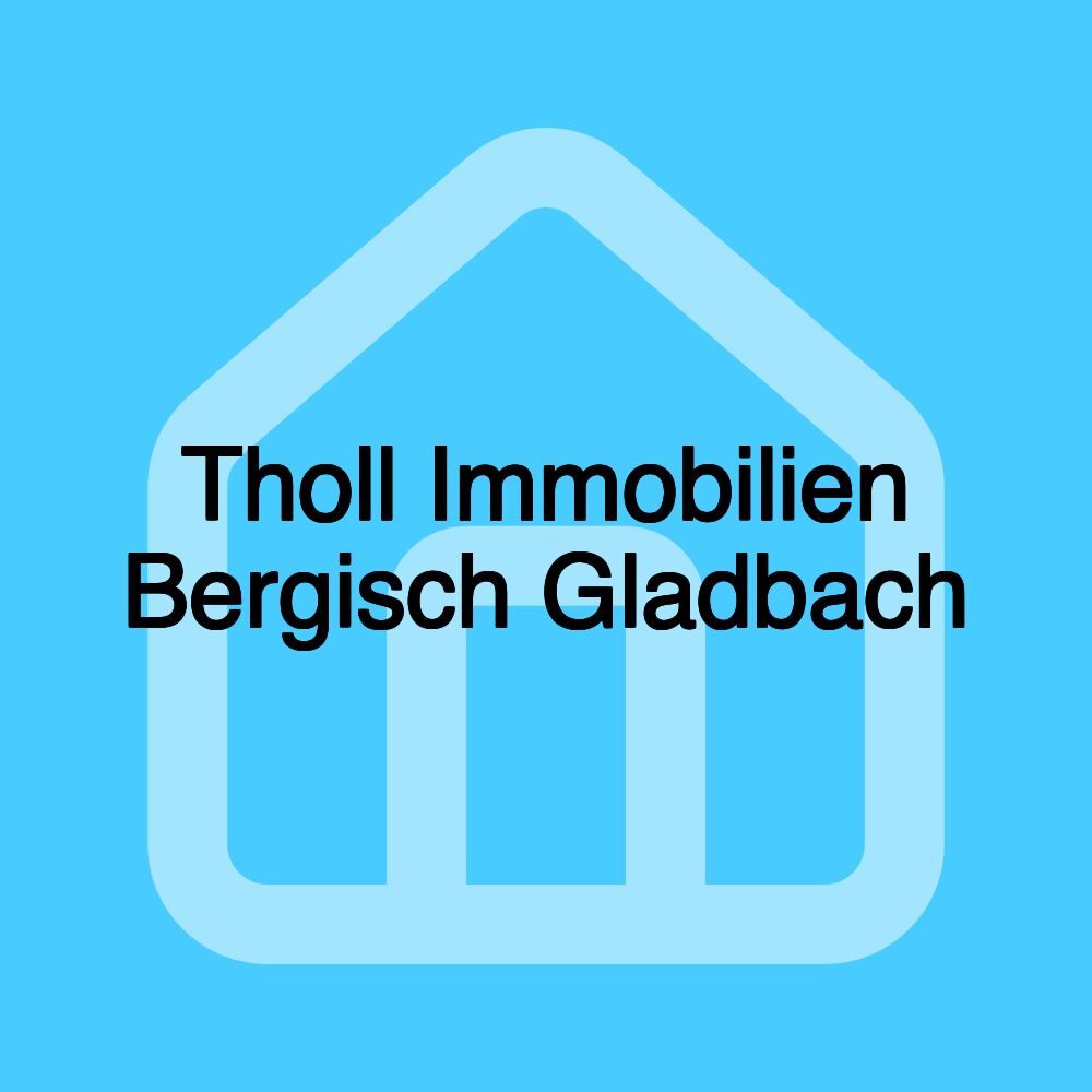 Tholl Immobilien Bergisch Gladbach