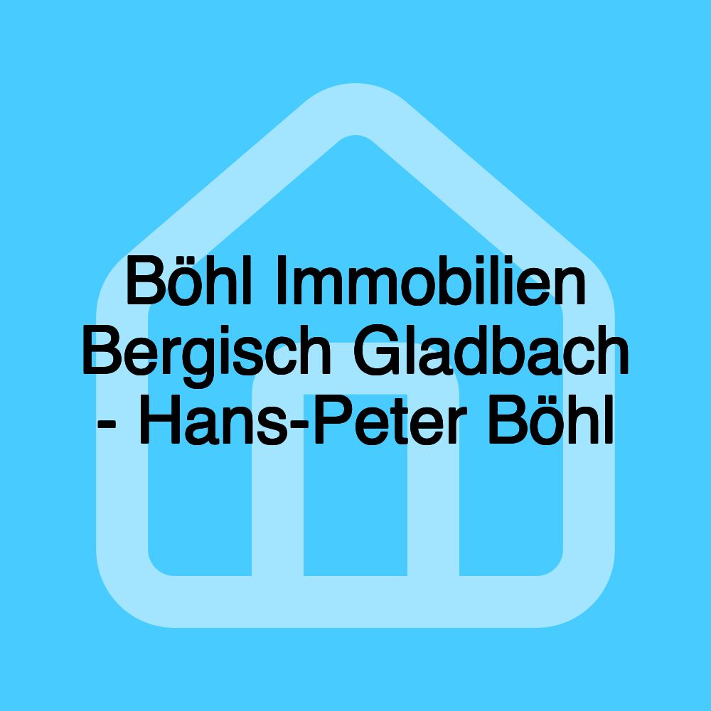 Böhl Immobilien Bergisch Gladbach - Hans-Peter Böhl