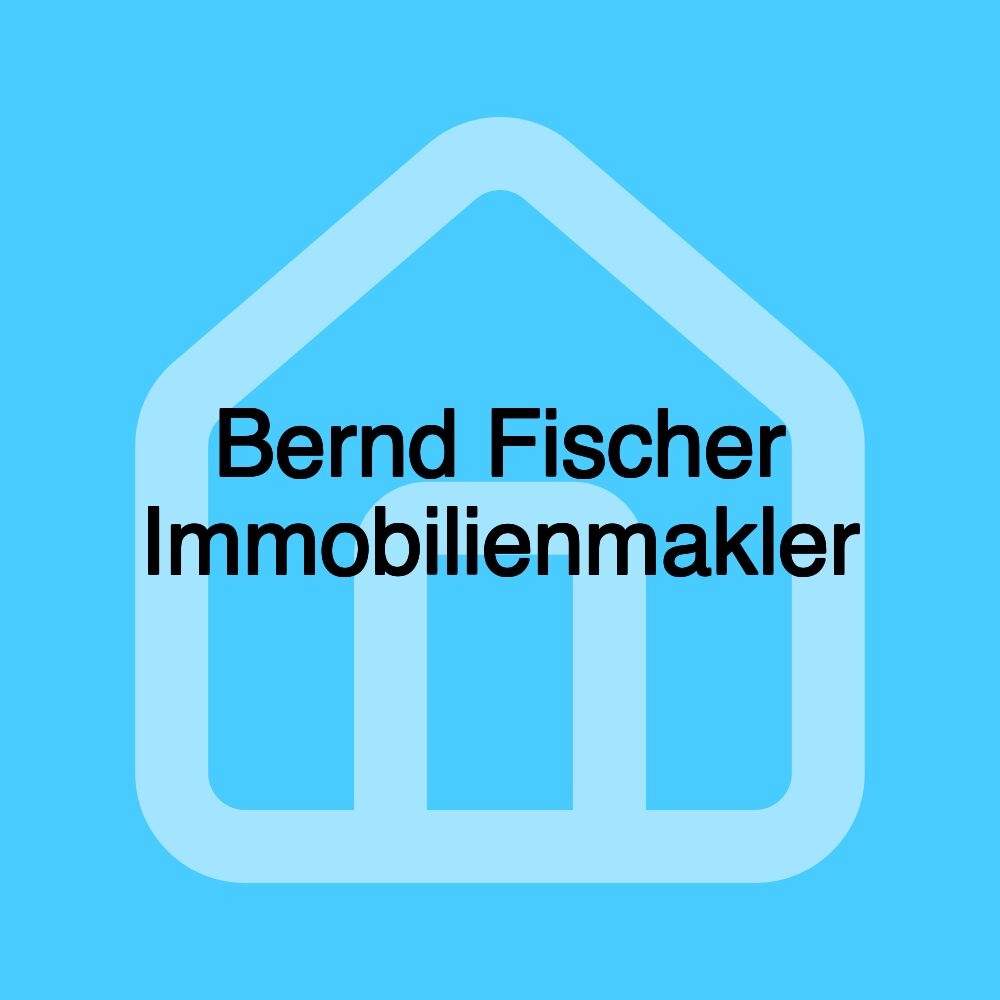 Bernd Fischer Immobilienmakler