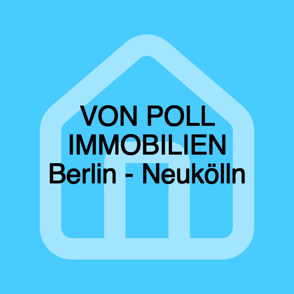 VON POLL IMMOBILIEN Berlin - Neukölln