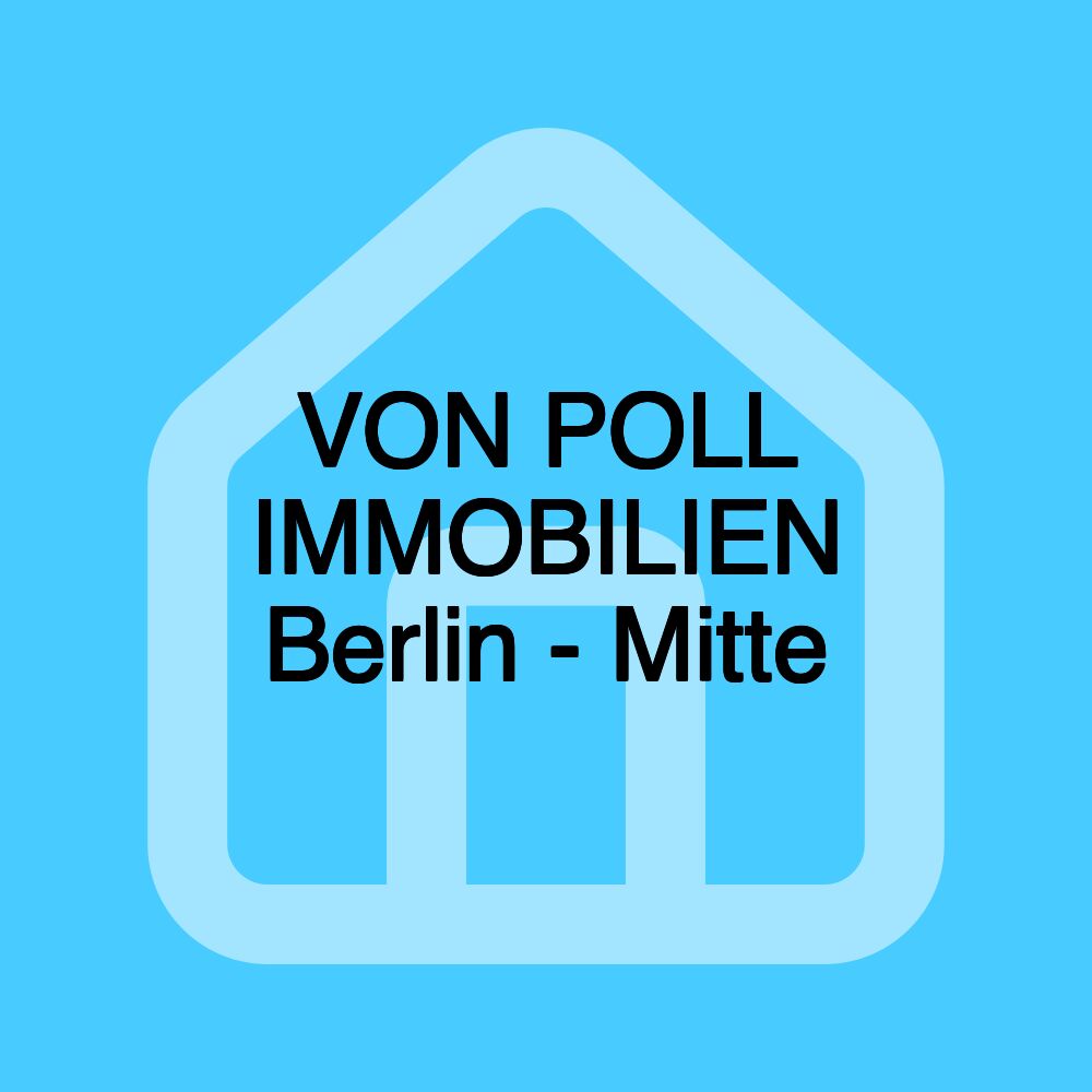 VON POLL IMMOBILIEN Berlin - Mitte