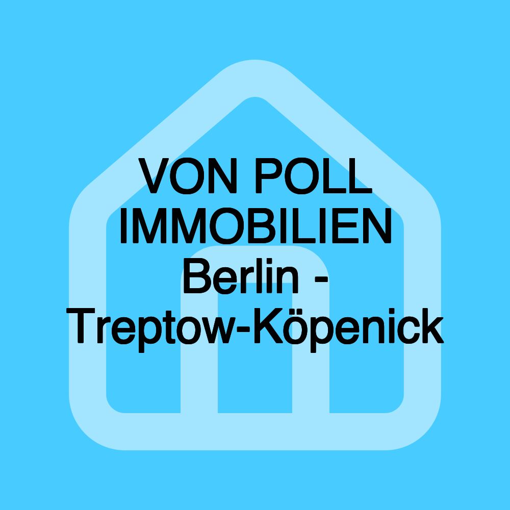 VON POLL IMMOBILIEN Berlin - Treptow-Köpenick