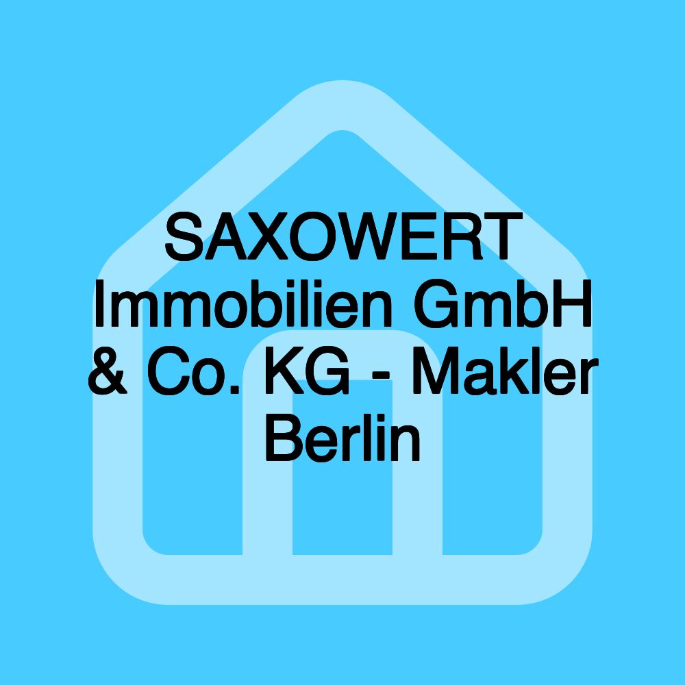 SAXOWERT Immobilien GmbH & Co. KG - Makler Berlin