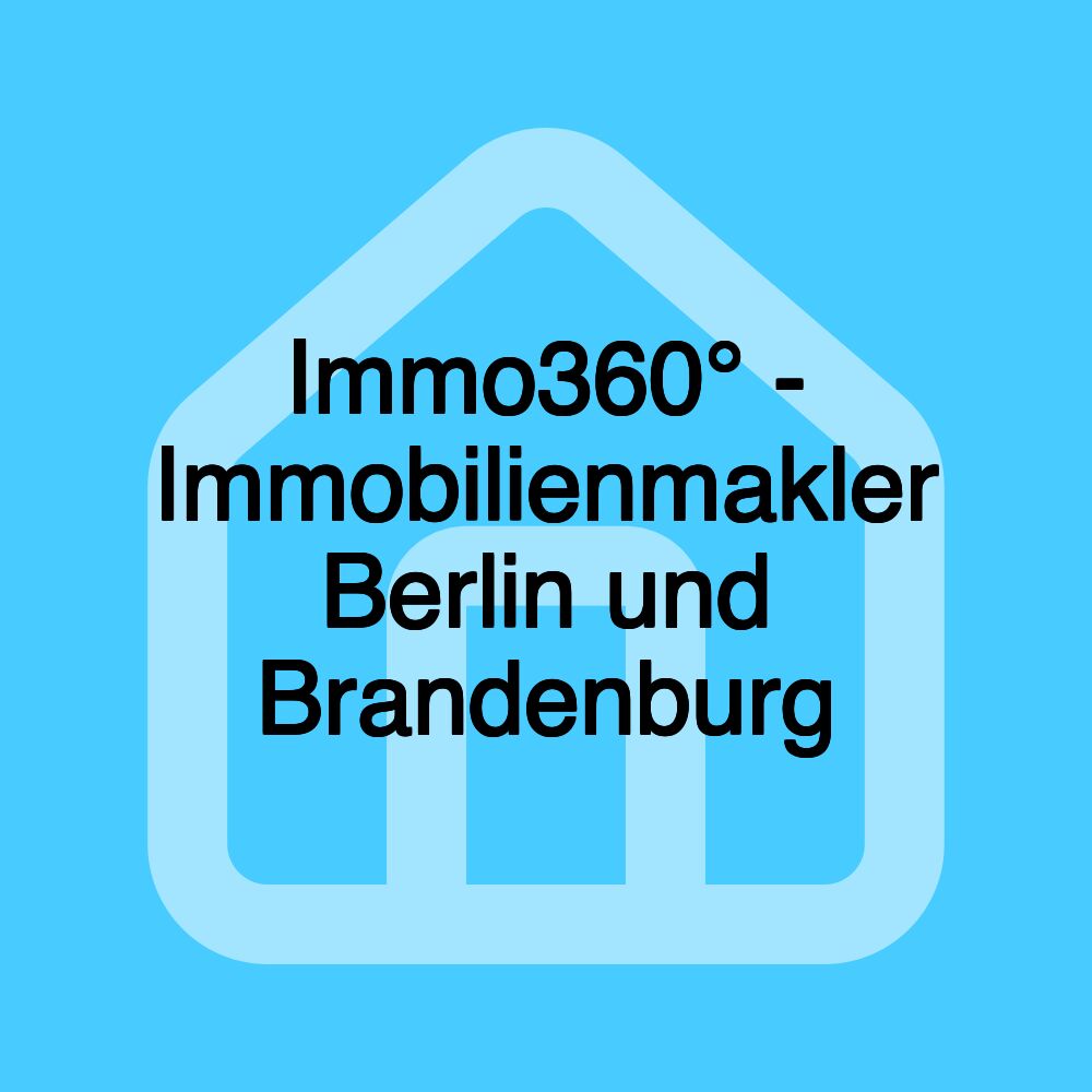 Immo360° - Immobilienmakler Berlin und Brandenburg