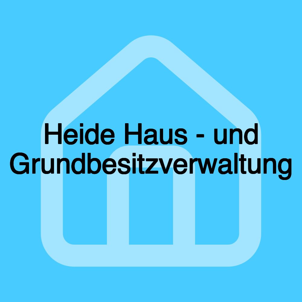 Heide Haus - und Grundbesitzverwaltung