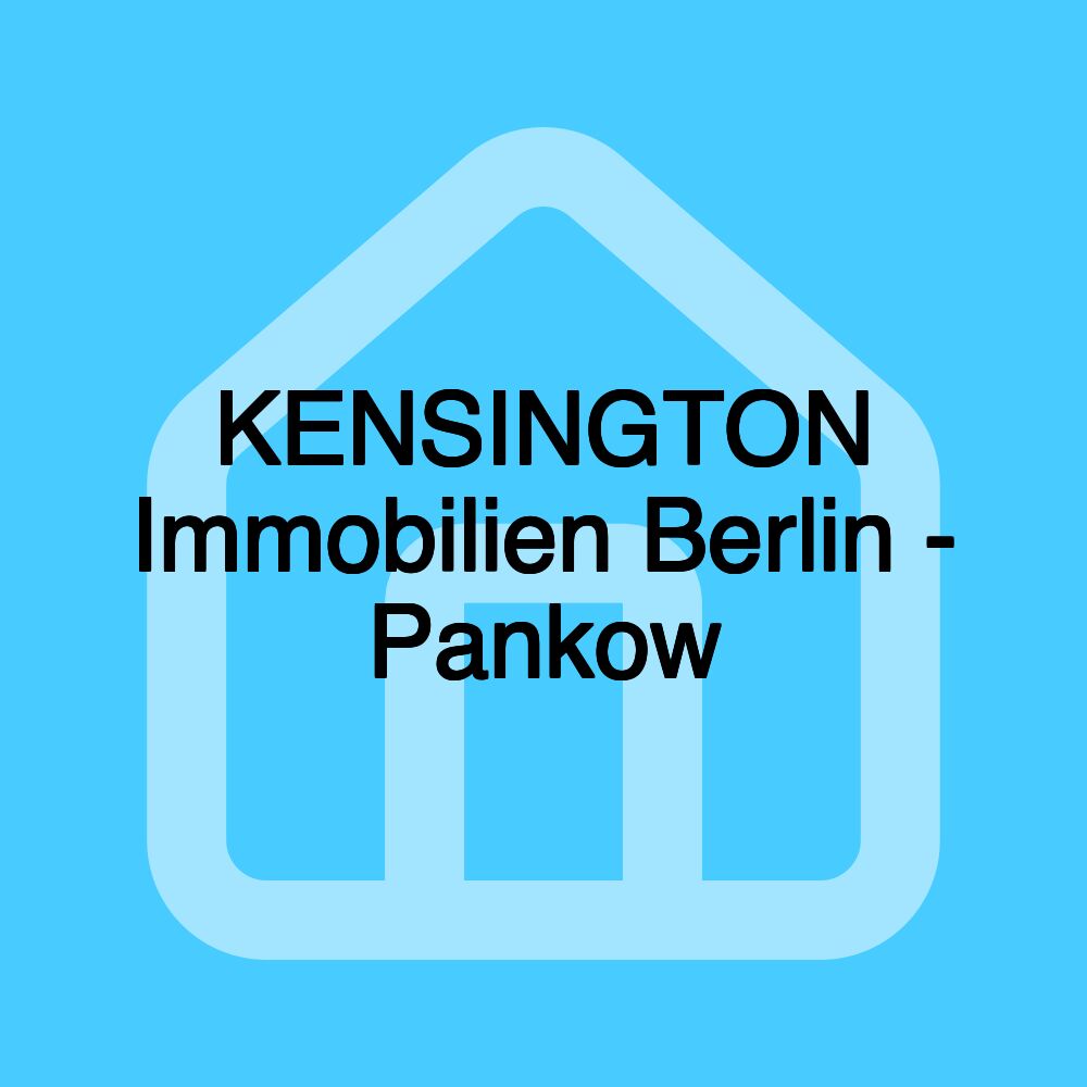 KENSINGTON Immobilien Berlin - Pankow