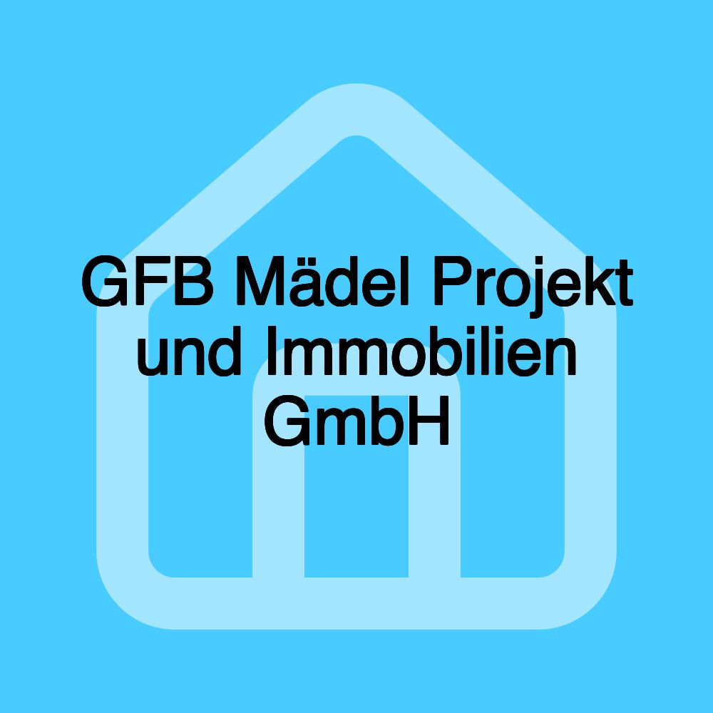 GFB Mädel Projekt und Immobilien GmbH