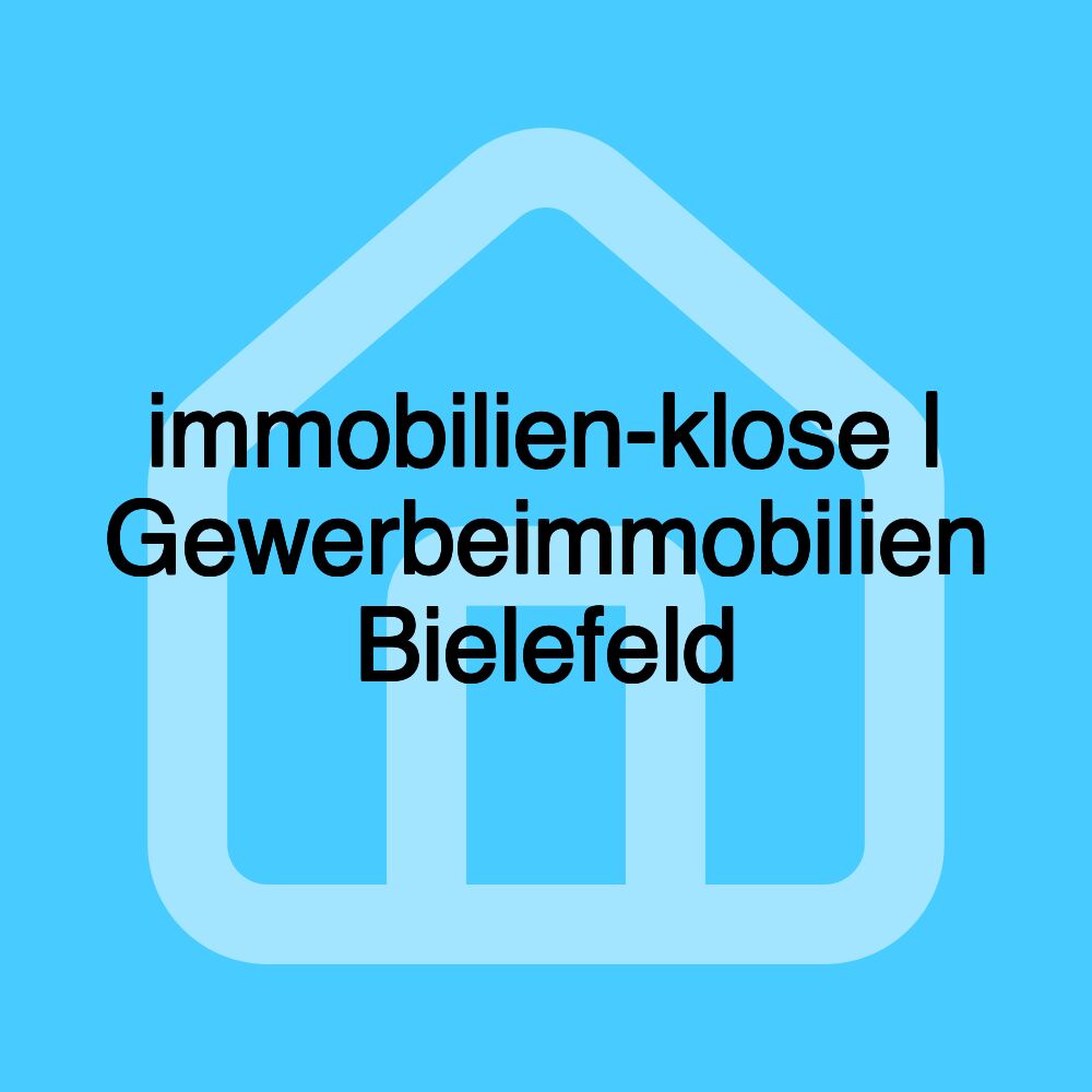 immobilien-klose | Gewerbeimmobilien Bielefeld