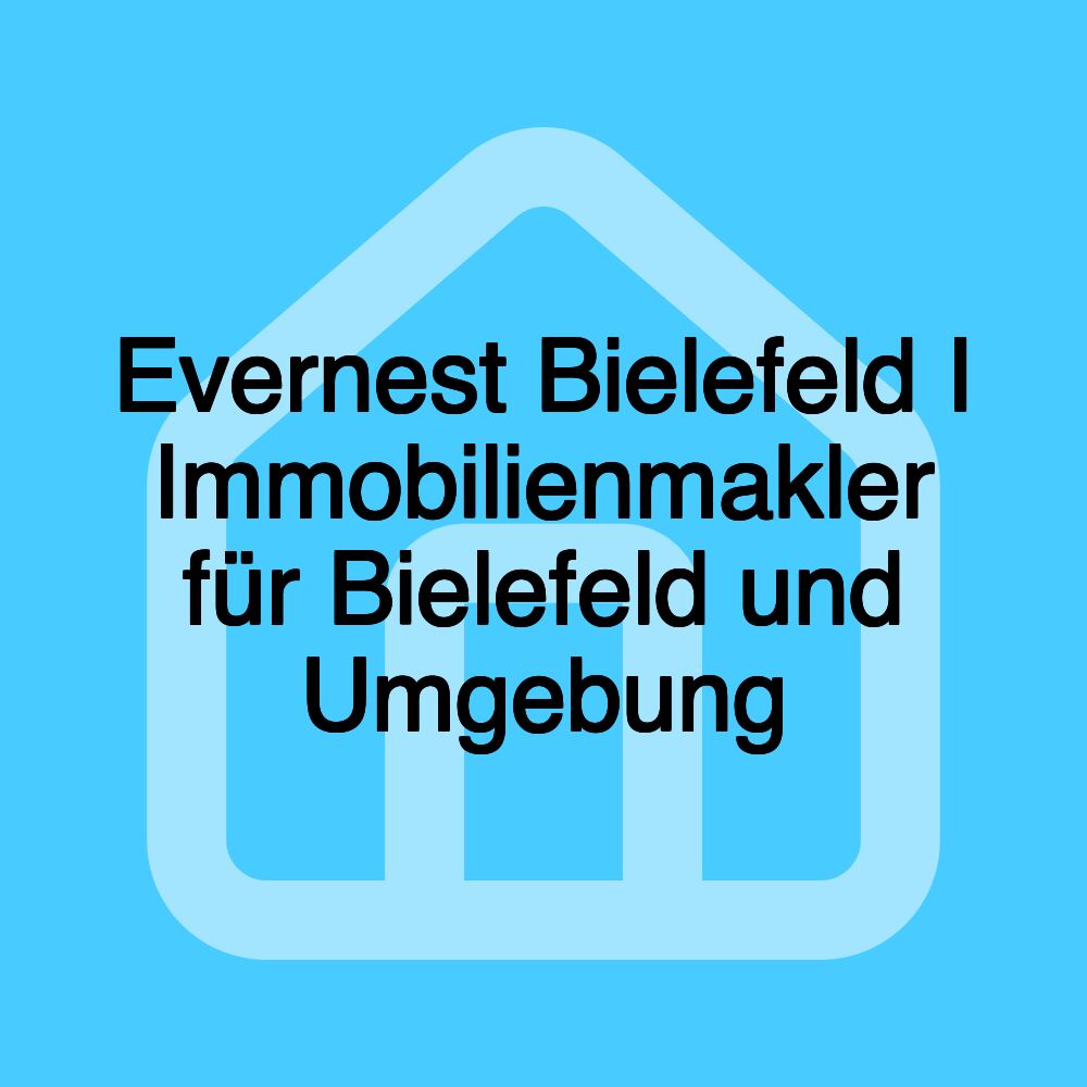 Evernest Bielefeld I Immobilienmakler für Bielefeld und Umgebung