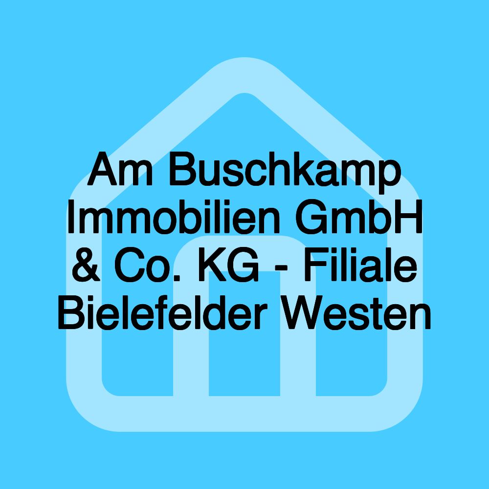 Am Buschkamp Immobilien GmbH & Co. KG - Filiale Bielefelder Westen