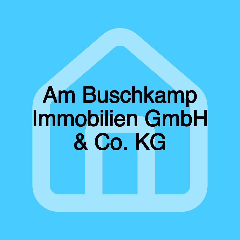 Am Buschkamp Immobilien GmbH & Co. KG