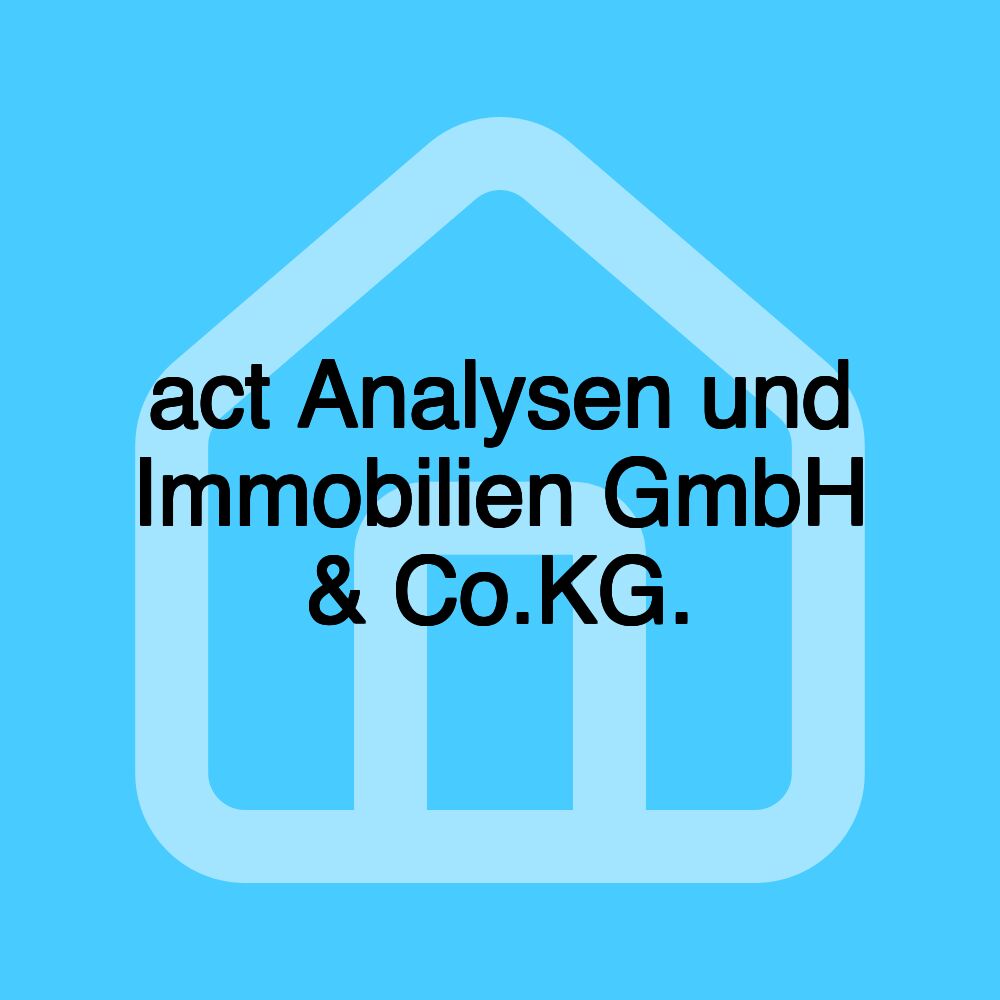 act Analysen und Immobilien GmbH & Co.KG.