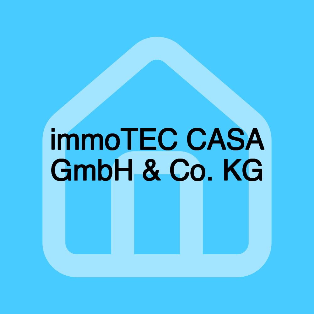 immoTEC CASA GmbH & Co. KG