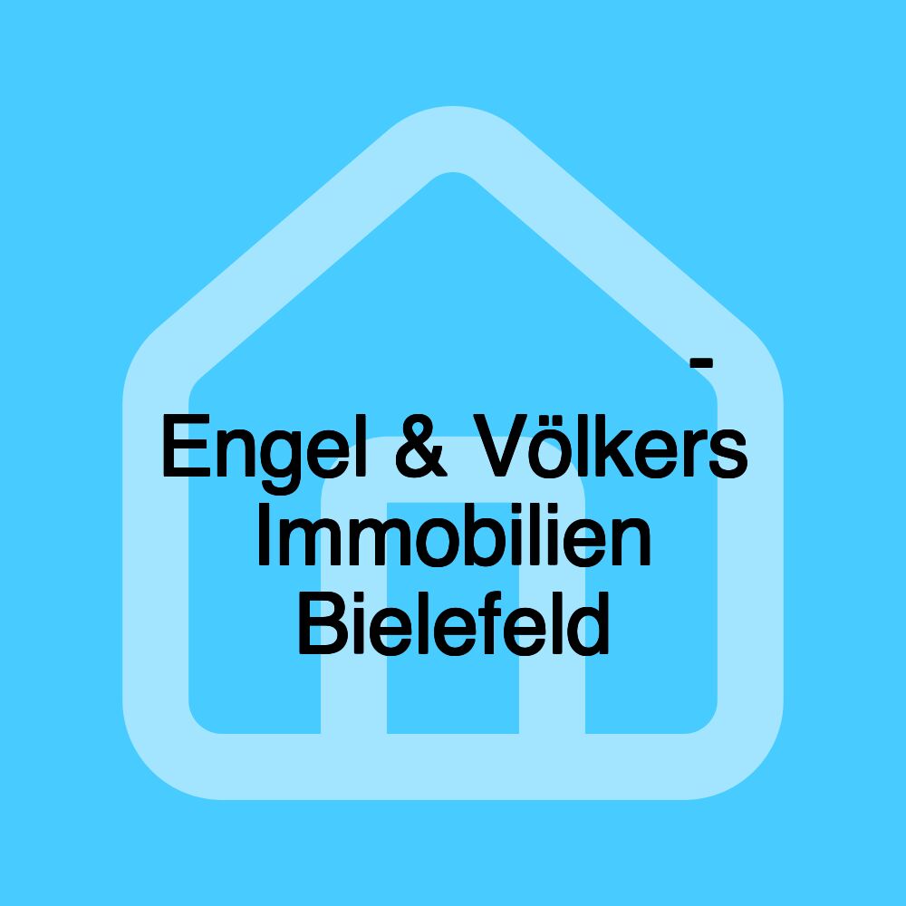 𝗜𝗠𝗠𝗢𝗕𝗜𝗟𝗜𝗘𝗡𝗠𝗔𝗞𝗟𝗘𝗥 𝗕𝗜𝗘𝗟𝗘𝗙𝗘𝗟𝗗 - Engel & Völkers Immobilien Bielefeld