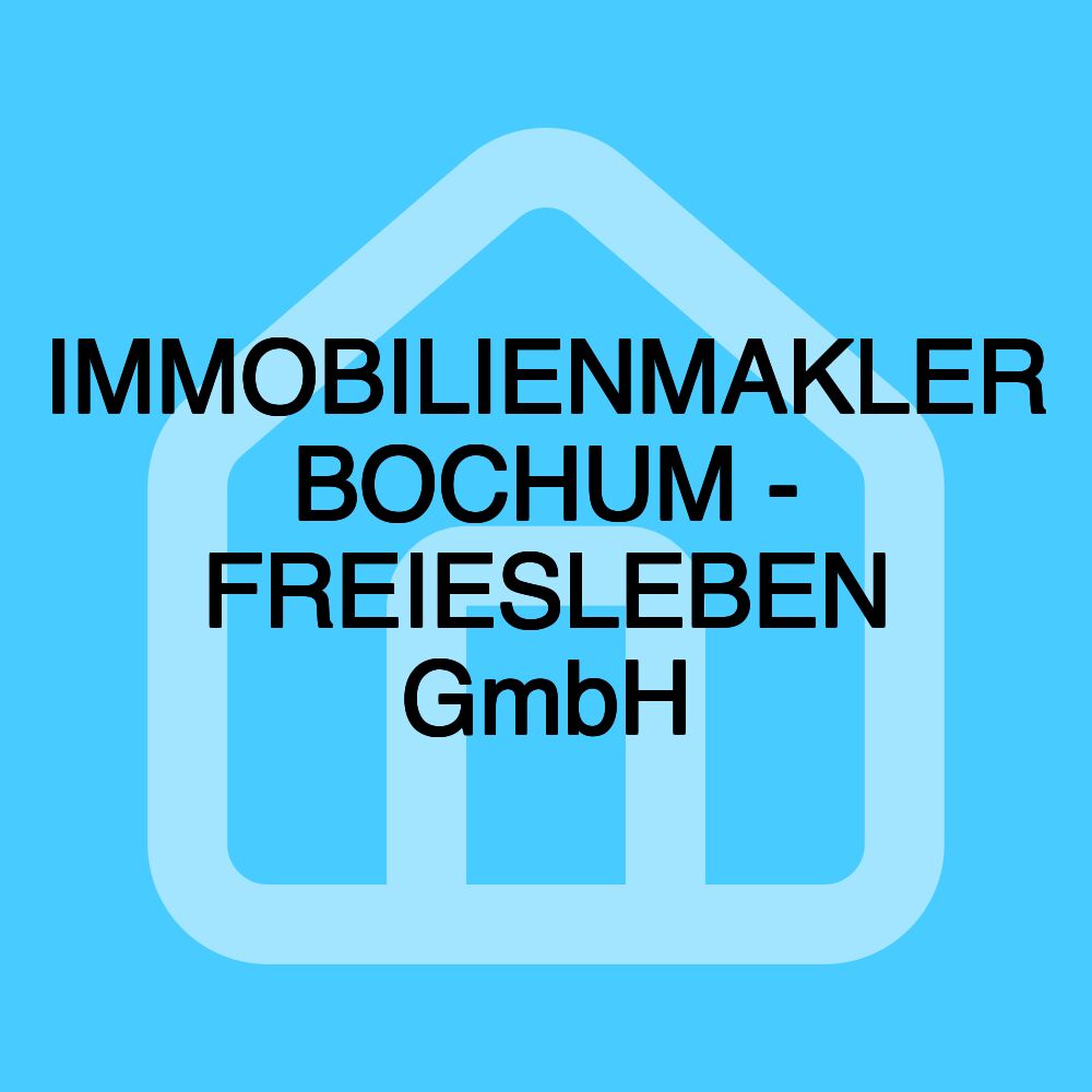 IMMOBILIENMAKLER BOCHUM - FREIESLEBEN GmbH