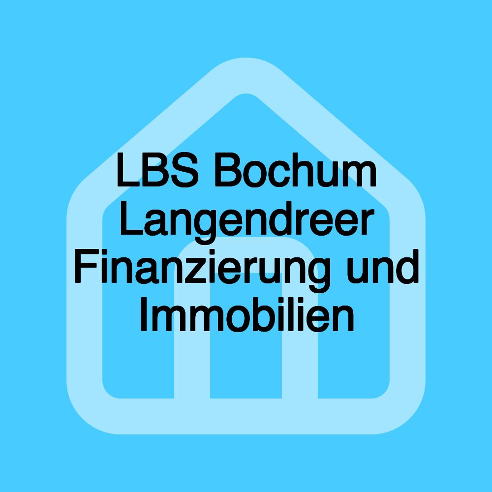 LBS Bochum Langendreer Finanzierung und Immobilien