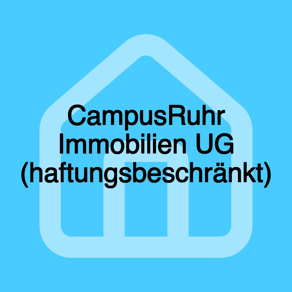 CampusRuhr Immobilien UG (haftungsbeschränkt)