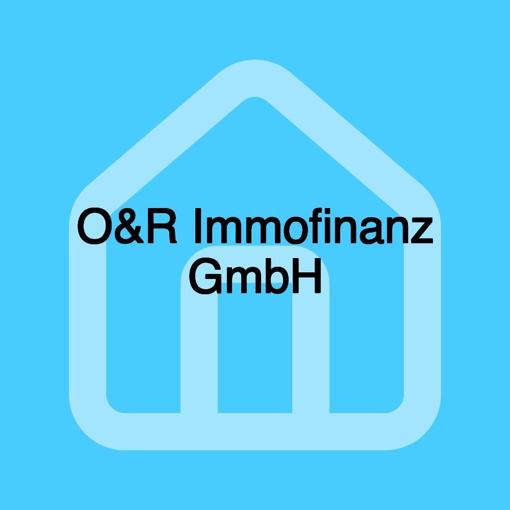 O&R Immofinanz GmbH