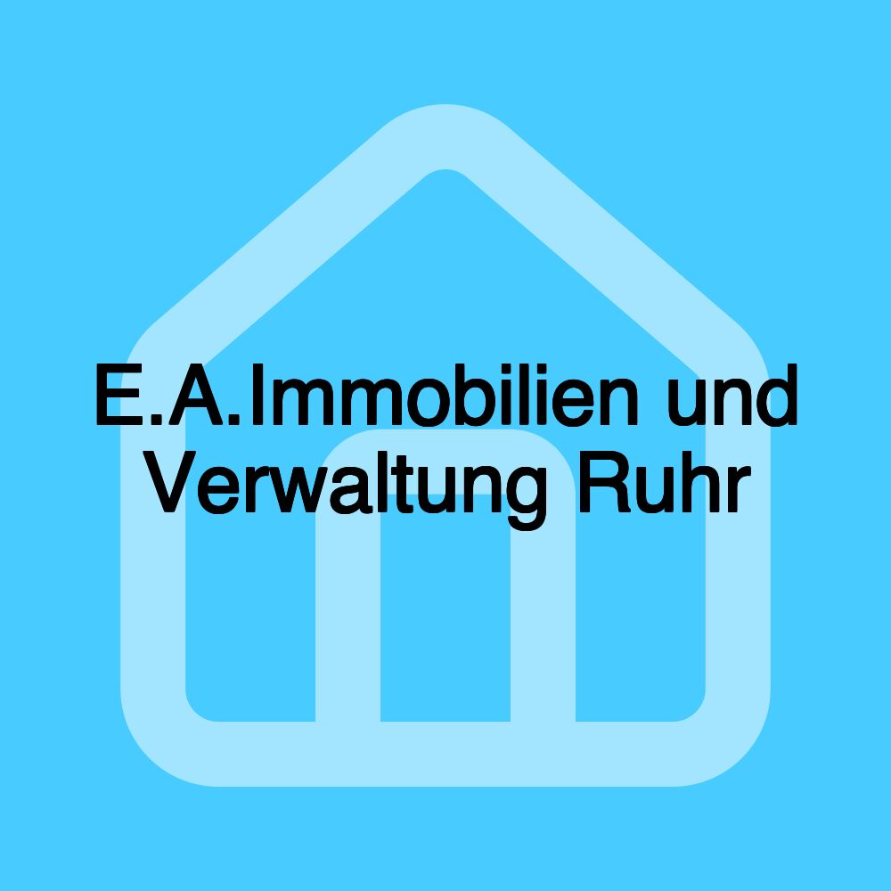 E.A.Immobilien und Verwaltung Ruhr