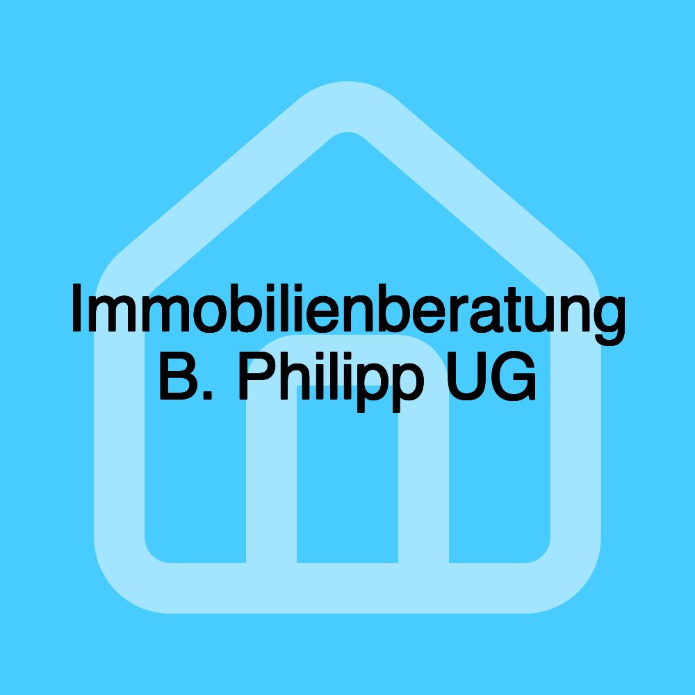 Immobilienberatung B. Philipp UG