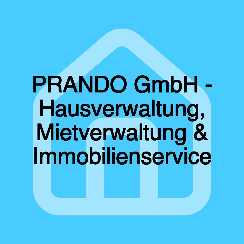 PRANDO GmbH - Hausverwaltung, Mietverwaltung & Immobilienservice