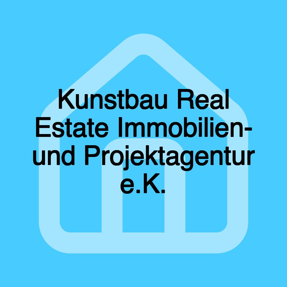 Kunstbau Real Estate Immobilien- und Projektagentur e.K.