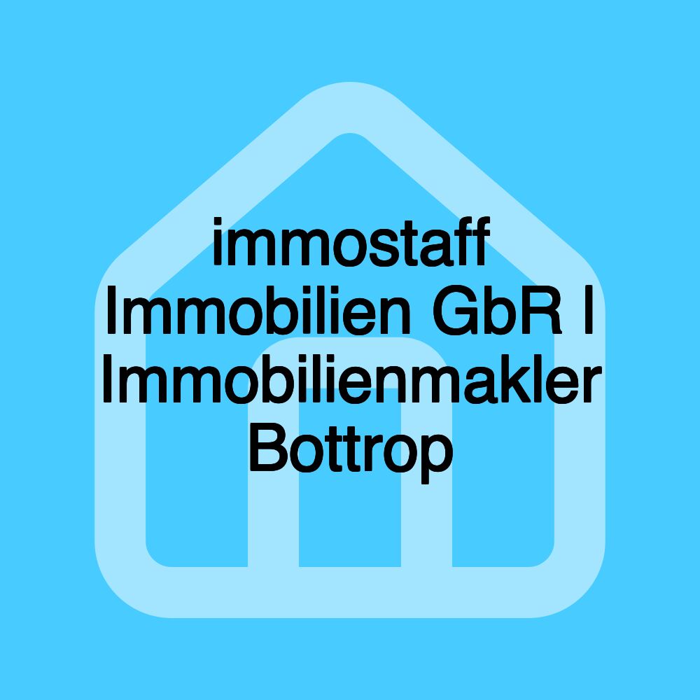 immostaff Immobilien GbR | Immobilienmakler Bottrop