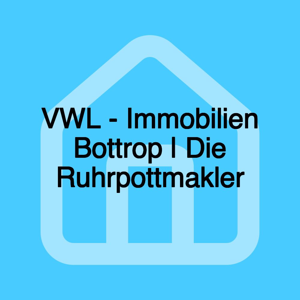 VWL - Immobilien Bottrop | Die Ruhrpottmakler