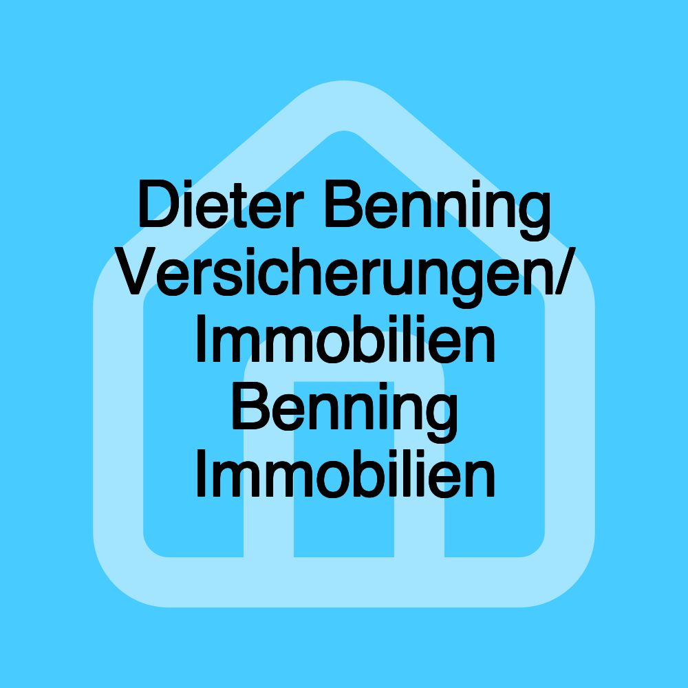 Dieter Benning Versicherungen/ Immobilien Benning Immobilien