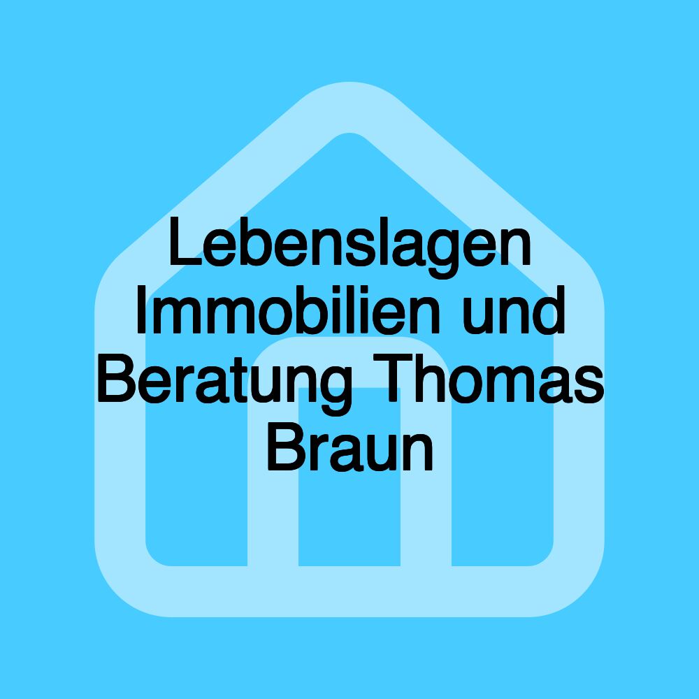 Lebenslagen Immobilien und Beratung Thomas Braun