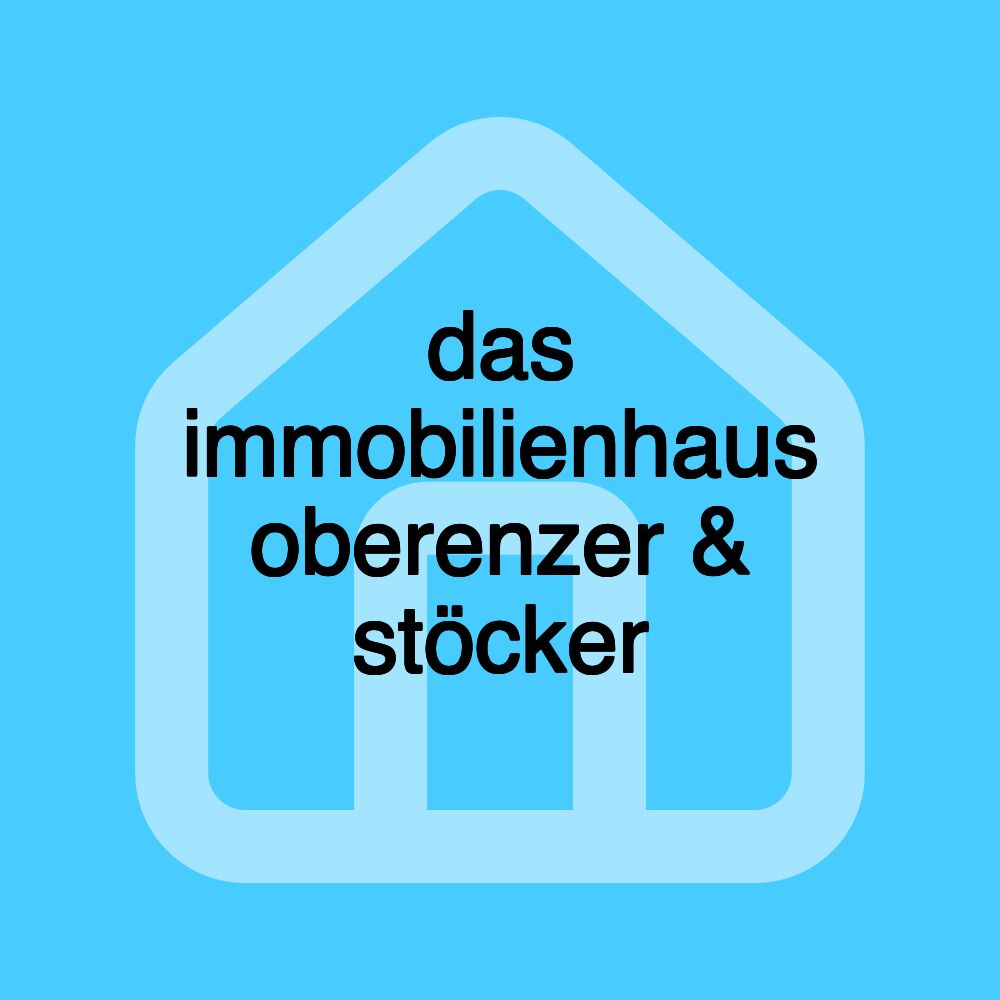 das immobilienhaus oberenzer & stöcker