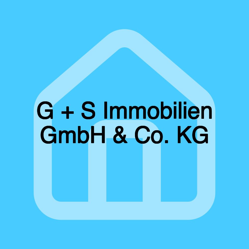 G + S Immobilien GmbH & Co. KG