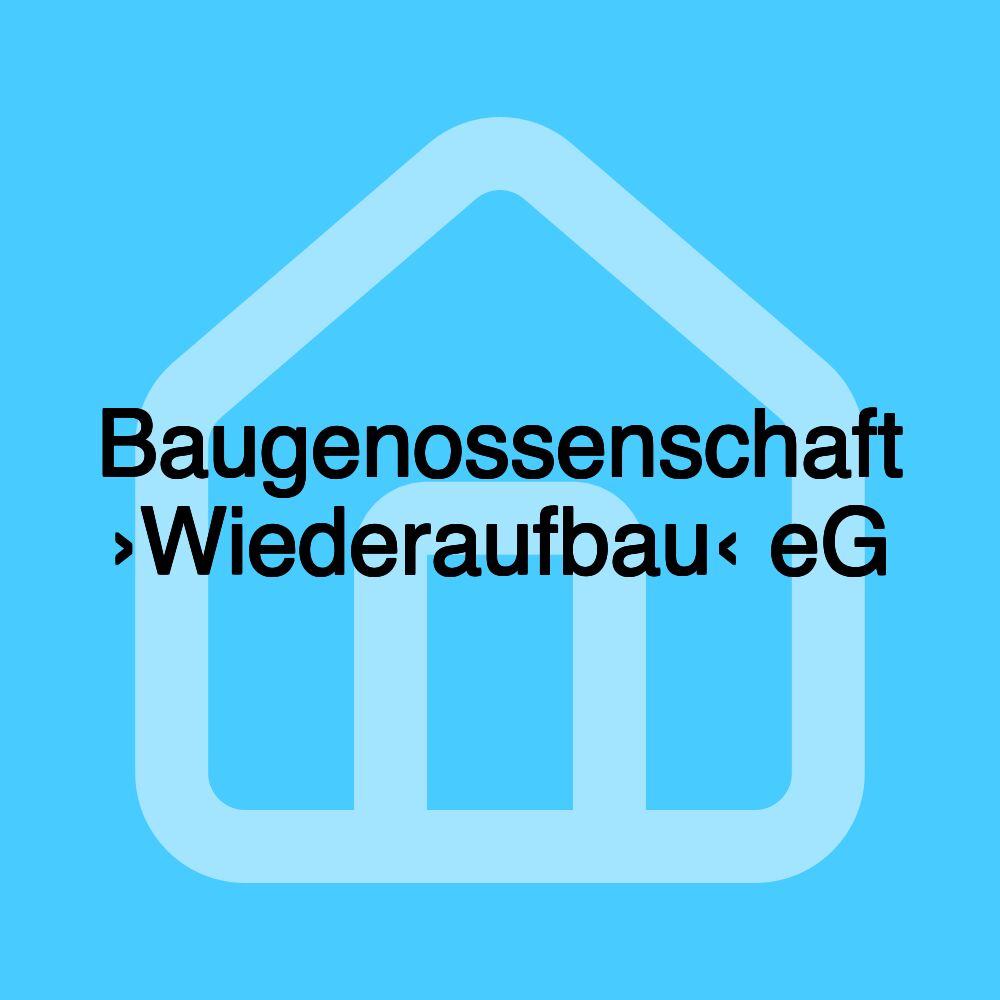 Baugenossenschaft ›Wiederaufbau‹ eG