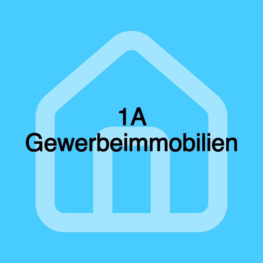 1A Gewerbeimmobilien