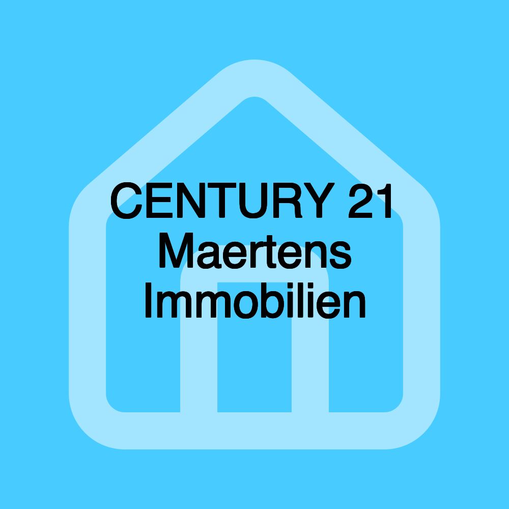 CENTURY 21 Maertens Immobilien