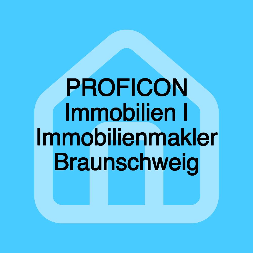 PROFICON Immobilien | Immobilienmakler Braunschweig