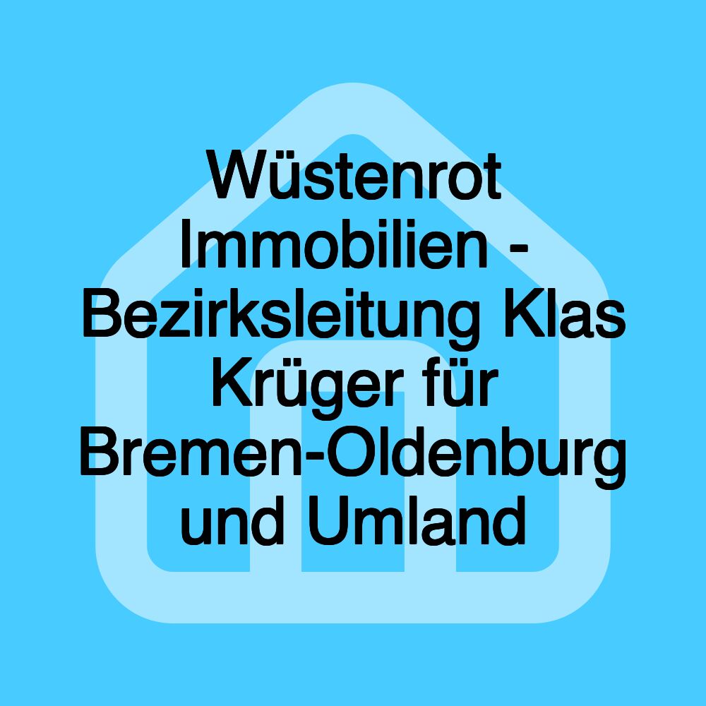 Wüstenrot Immobilien - Bezirksleitung Klas Krüger für Bremen-Oldenburg und Umland